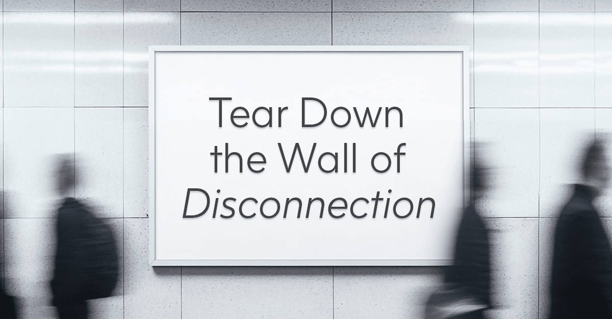 Tear Down the Wall of Disconnection: Breakthrough to Your Congregation With These 5 Texts 
