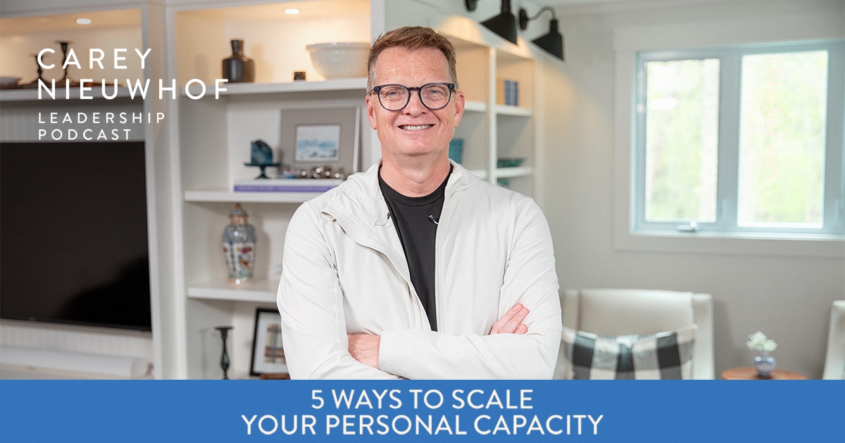 Episode 685: 5 Ways to Scale Your Personal Capacity