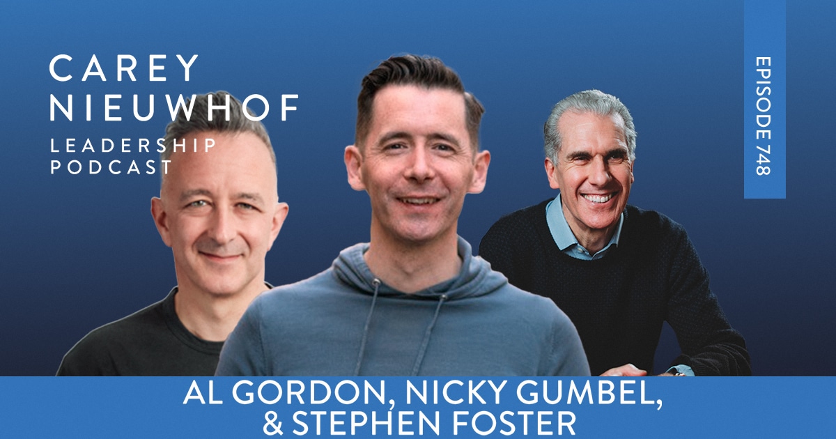 Episode 748: Revival Series Pt. 4 | Gen Z Men Converting—UK Church Revival Lessons for America: Nicky Gumbel, Al Gordon and Stephen Foster on Reversing Generations of Church Decline